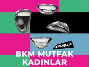 BKM Mutfak Kadınlar Stand Up Gecesi